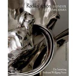 Radikal schoen - Jugendstil und Symbolismus (Hardcover, 2019)