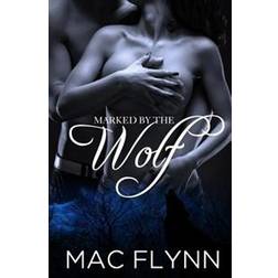 Marked by the Wolf (Werewolf / Shifter Romance) (Häftad, 2015)