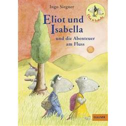 Eliot und Isabella und die Abenteuer am Fluss (Inbunden)