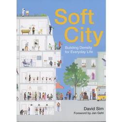 Soft City: Byrum til det gode hverdagsliv (Indbundet, 2020)