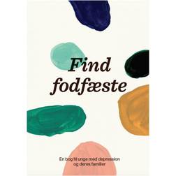 Find fodfæste: En bog om unge med depression og deres familier (Indbundet, 2020)