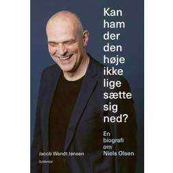 Kan ham der den høje ikke lige sætte sig ned: En biografi om Niels Olsen (Lydbog, MP3, 2020)
