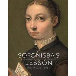 Sofonisba's Lesson: A Renaissance Artist and Her Work (Inbunden, 2020)