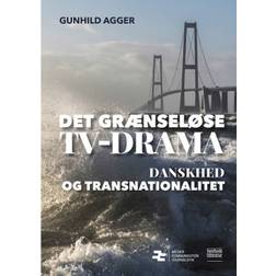 Det grænseløse tv-drama: Danskhed og transnationalitet (Hæftet, 2020)