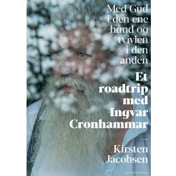 Med Gud i den ene hånd og tvivlen i den anden: et roadtrip med Ingvar Cronhammar (Indbundet, 2020)
