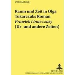 Raum Und Zeit in Olga Tokarczuks Roman 'prawiek I Inne Czasy' (Ur- Und Andere Zeiten) (Broché, 2004)