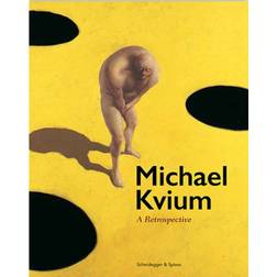 Michael Kvium: A Retrospective (Inbunden, 2020)