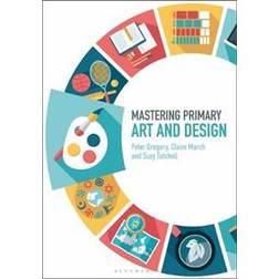 Mastering Primary Art and Design (Paperback, 2020)