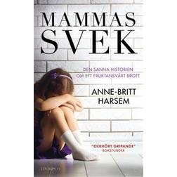 Mammas svek: den sanna historien om ett fruktansvärt brott (Häftad)