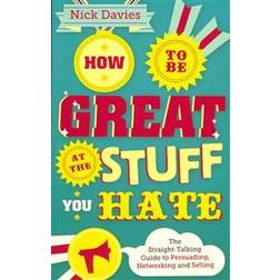 How to Be Great at The Stuff You Hate (Paperback, 2011)