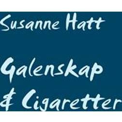 Galenskap & Cigaretter: Poesi från mitt sinne (E-bok, 2018)