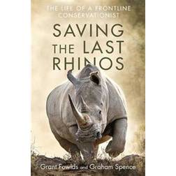 Saving the Last Rhinos (Inbunden, 2019)