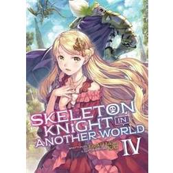 Skeleton Knight in Another World (Light Novel) Vol. 4 (Paperback, 2020)