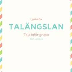 Talängslan - Tala inför grupp (Ljudbok, MP3, 2019)