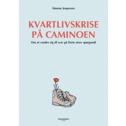 Kvartlivskrise på Caminoen: Om at vandre sig til svar på livets store spørgsmål (Indbundet, 2020)