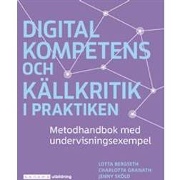 Digital kompetens och källkritik i praktiken (Häftad)