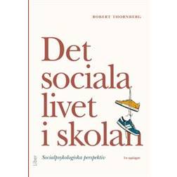 Det sociala livet i skolan - Socialpsykologiska perspektiv (Häftad)