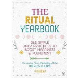 The Ritual Yearbook: 365 Simple Daily Practices to Boost Happiness & Fulfilment (Paperback, 2019)