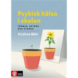 Psykisk hälsa i skolan: främja, skydda och stärka (Häftad)