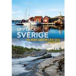Upptäck Sverige: En resa genom län och landskap (Inbunden)