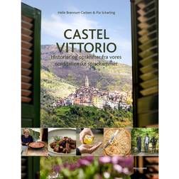 Castel Vittorio: Historier og opskrifter fra vores norditalienske spisekammer (Indbundet, 2020)