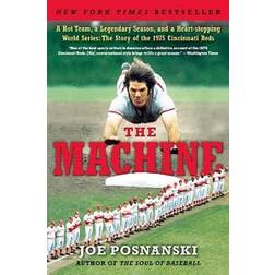 The Machine: A Hot Team, a Legendary Season, and a Heart-Stopping World Series: The Story of the 1975 Cincinnati Reds (Häftad, 2010)