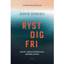 Ryst dig fri: Brug TRE-metoden til at forløse stress, spændinger og traumer (Häftad, 2020)