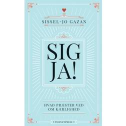 Sig Ja!: Hvad præster ved om kærlighed (Indbundet, 2020)
