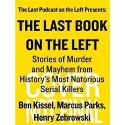 Last Book on the Left: Stories of Murder and Mayhem from History's Most Notorious Serial Killers (Hardcover, 2020)