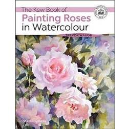 The Kew Book of Painting Roses in Watercolour (Paperback, 2020)
