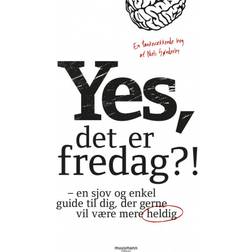 Yes, det er fredag?!: En sjov og enkel guide til dig, der gerne vil være mere heldig (Hæftet, 2020)