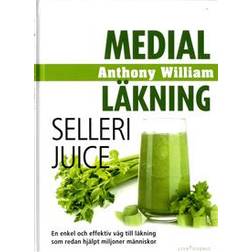 Medial läkning: Sellerijuice (Inbunden)