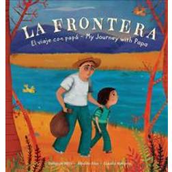 La Frontera: El Viaje Con Papa / My Journey with Papa (Hardcover, 2018)