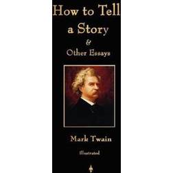 How to Tell a Story and Other Essays (Hæftet, 2011)