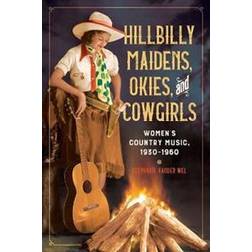 Hillbilly Maidens, Okies, and Cowgirls (Inbunden, 2020)