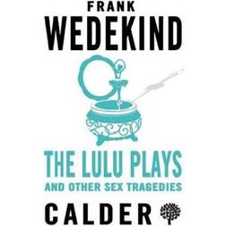 Lulu Plays and Other Sex Tragedies (Paperback, 2020)