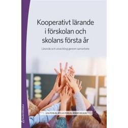 Kooperativt lärande i förskolan och skolans första år - Lärande och utveckling genom samarbete (Häftad)