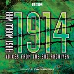 First World War: 1914: Voices From the BBC Archive (Audiobook, CD, 2014)