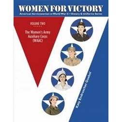 Women for Victory, Vol.2: The Women's Army Auxiliary Corps (WAAC) (Relié, 2017)