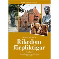 Rikedom förpliktigar: Kulturdonationernas Göteborg 1850-1920 (Inbunden)