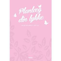 Planlæg din lykke: Skab balance i dit liv (Indbundet, 2020)