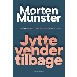 Jytte vender tilbage: Den umoderne guide til at skabe forandringer imod alle odds (Hæftet, 2020)