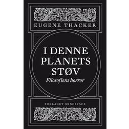I denne planets støv: Filosofiens horror (Indbundet, 2020)