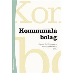 Kommunala bolag: styrning, öppenhet och ansvarsutkrävande (Häftad)