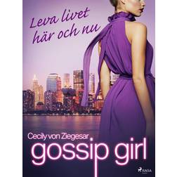 Gossip Girl: Leva livet här och nu (E-bok, 2020)