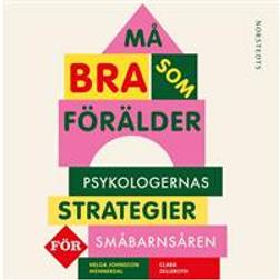 Må bra som förälder: psykologernas strategier för småbarnsåren (Ljudbok, MP3, 2020)