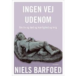 Ingen vej udenom: Om liv og død og kærlighed og krig (Hæftet, 2020)