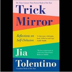 Trick Mirror: Reflections on Self-Delusion (Paperback, 2020)