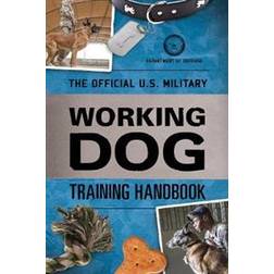 The Official U.S. Military Working Dog Training Handbook (Häftad, 2019)