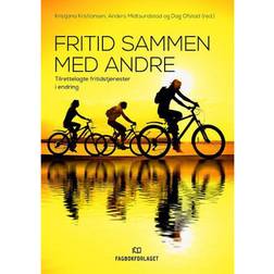 Fritid sammen med andre: tilrettelagte fritidstjenester i endring: tilrettelagte fritidstjenester i endring (Hæftet, 2018)